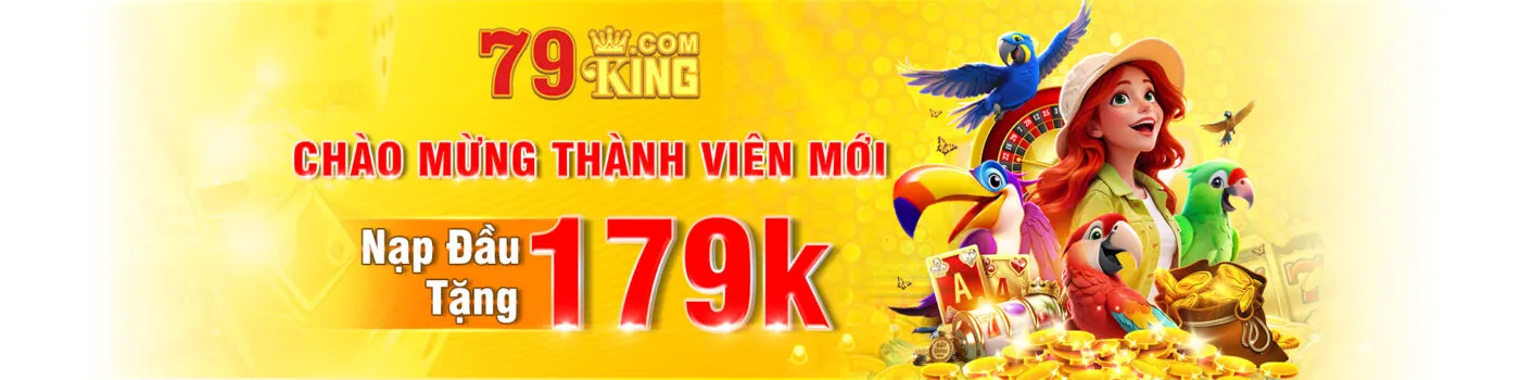 79KING khuyến mãi nạp lần đầu tặng 179k