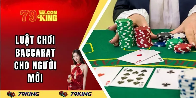 Luật chơi baccarat cho người mới