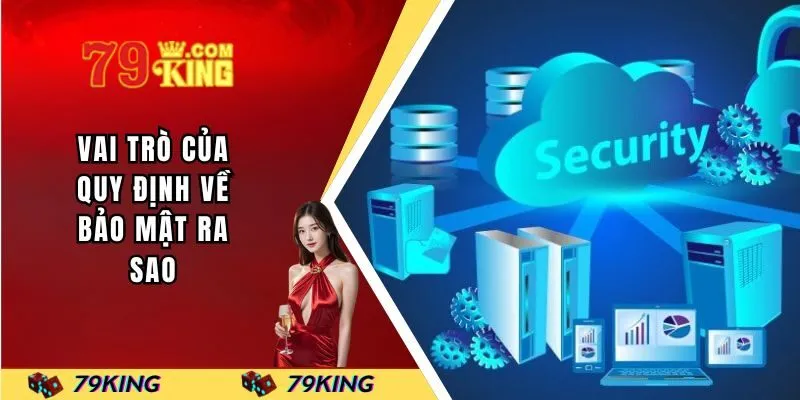 Vai trò của quy định về bảo mật ra sao